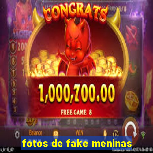 fotos de fake meninas